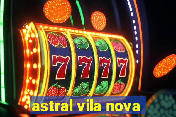 astral vila nova